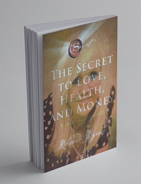 THE SECRET TO LOVE, HEALTH AND MONEY
