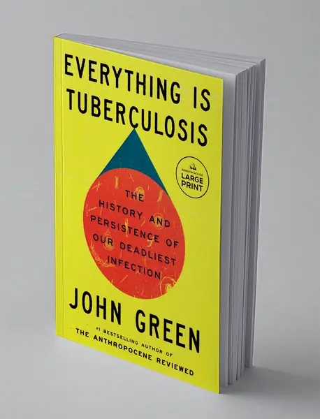 Everything is Tuberculosis
