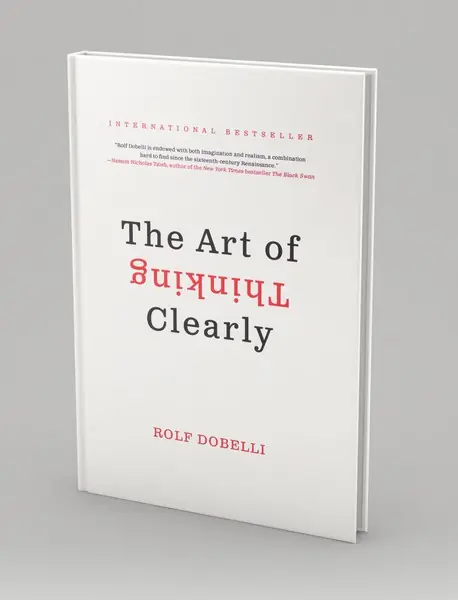 The Art of Thinking Clearly