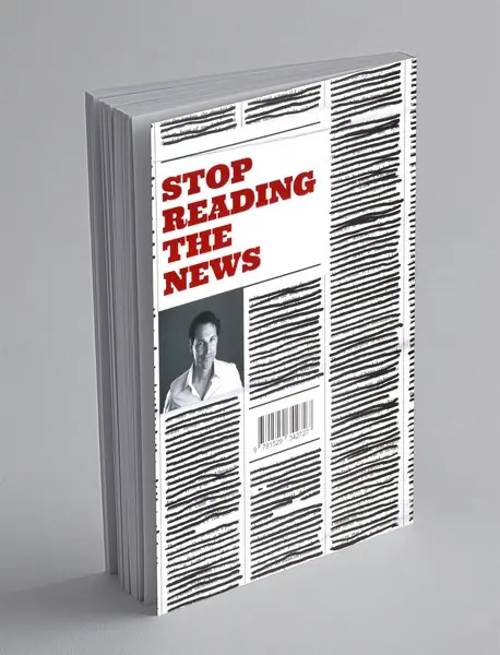 Stop Reading The News
