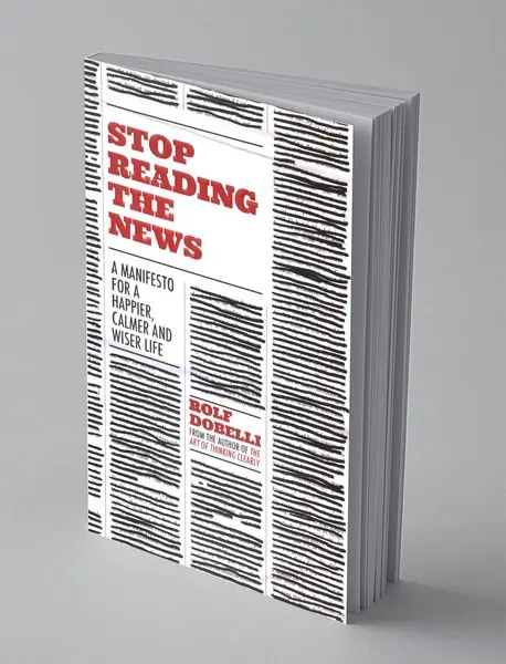 Stop Reading The News