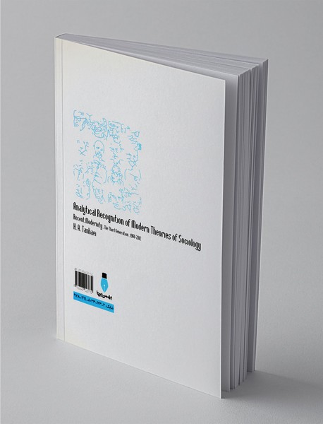 بازشناسی تحلیلی نظریه های مدرن جامعه شناسی دوره ی مدرنیته ی اخیر